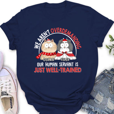 Overdemanding Cats - Personalized Custom Women's T-shirt