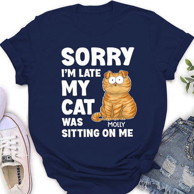 Sorry Im Late - Personalized Custom Women's T-shirt