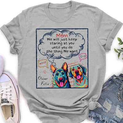 Keep Staring Until You Do - Personalized Custom Women's T-shirt