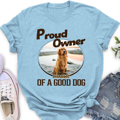 Proud Of Good Dogs - Personalized Custom Women's T-shirt