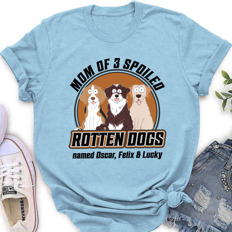 Dad Mom Spoiled Dogs - Personalized Custom Women&