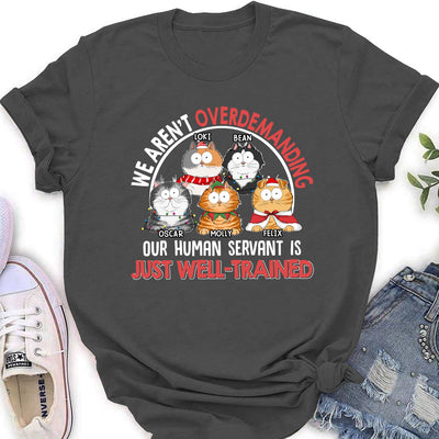 Overdemanding Cats - Personalized Custom Women's T-shirt