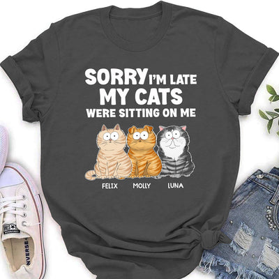 Sorry Im Late - Personalized Custom Women's T-shirt