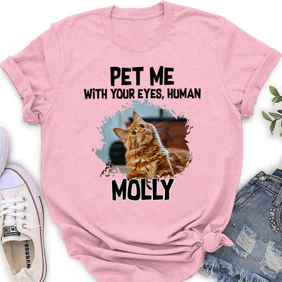 Pet Me With - Personalized Custom Women's T-shirt