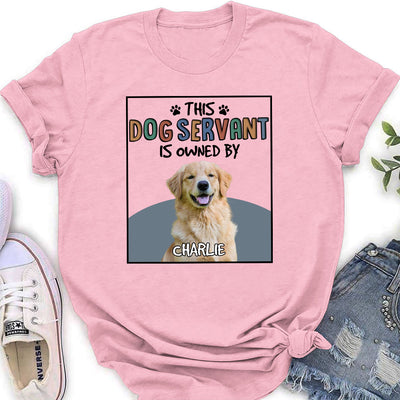 This Pet Servant Version Dog - Personalized Custom Women's T-shirt