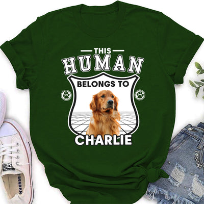 Human Belongs To Dogs Version 2 - Personalized Custom Women's T-shirt