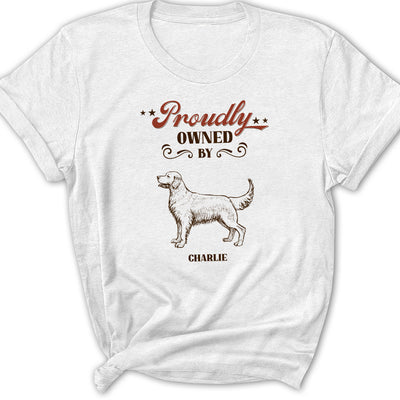 Proudly Owned By Dog - Personalized Custom Women's T-shirt