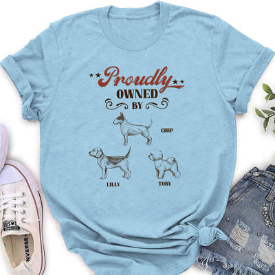 Proudly Owned By Dog - Personalized Custom Women's T-shirt