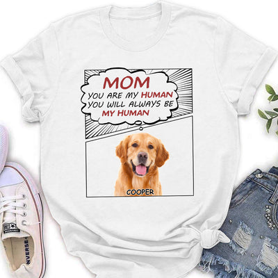 Human, My Human - Personalized Custom Women's T-shirt