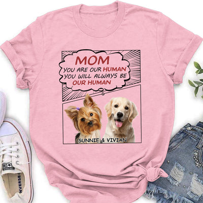 Human, My Human - Personalized Custom Women's T-shirt