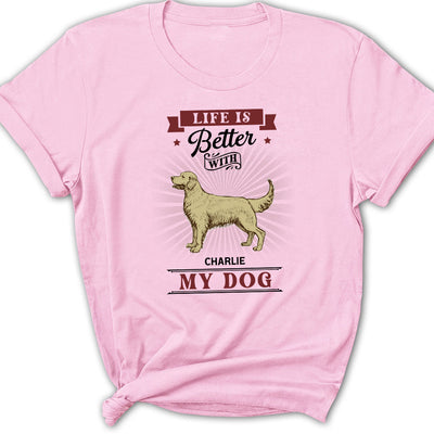 Better Life With My Dogs - Personalized Custom Women's T-shirt