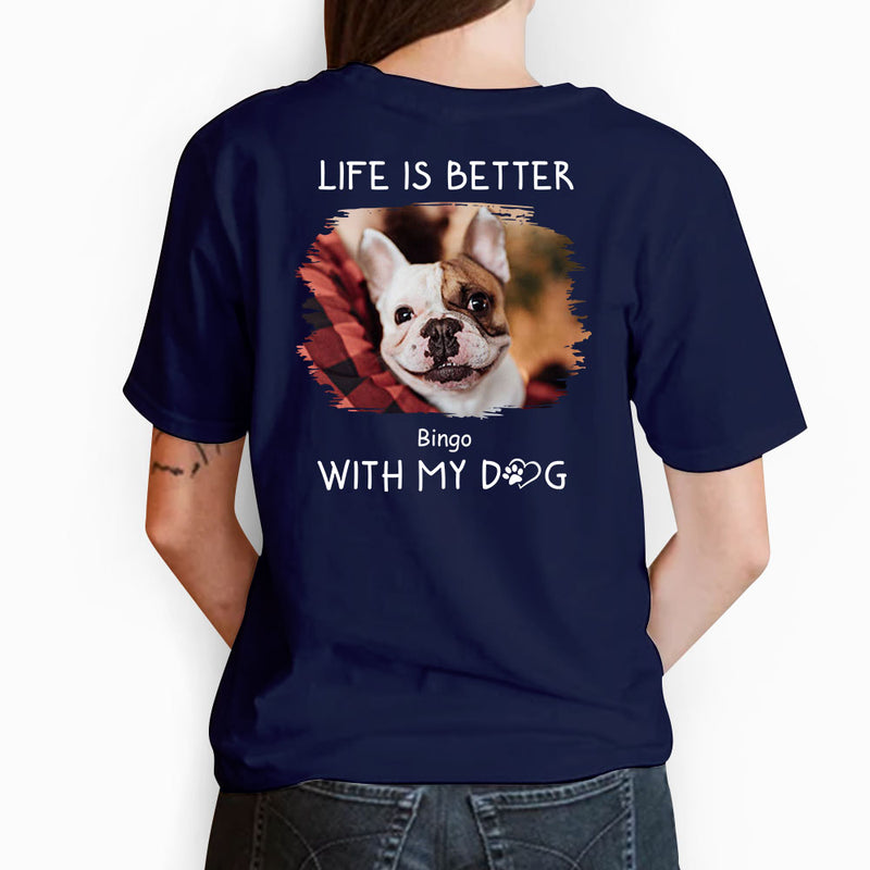 Better With Dogs Photo - Personalized Custom Unisex T-shirt