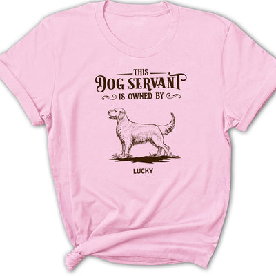 This Dog Servant Is Owned By - Personalized Custom Women's T-shirt