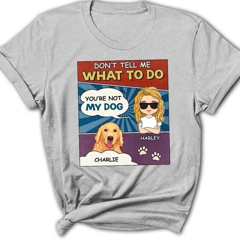 You Are Not My Puppy - Personalized Custom Women&