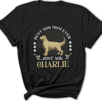 Best Dog Ever Just Ask Vintage - Personalized Custom Women's T-shirt