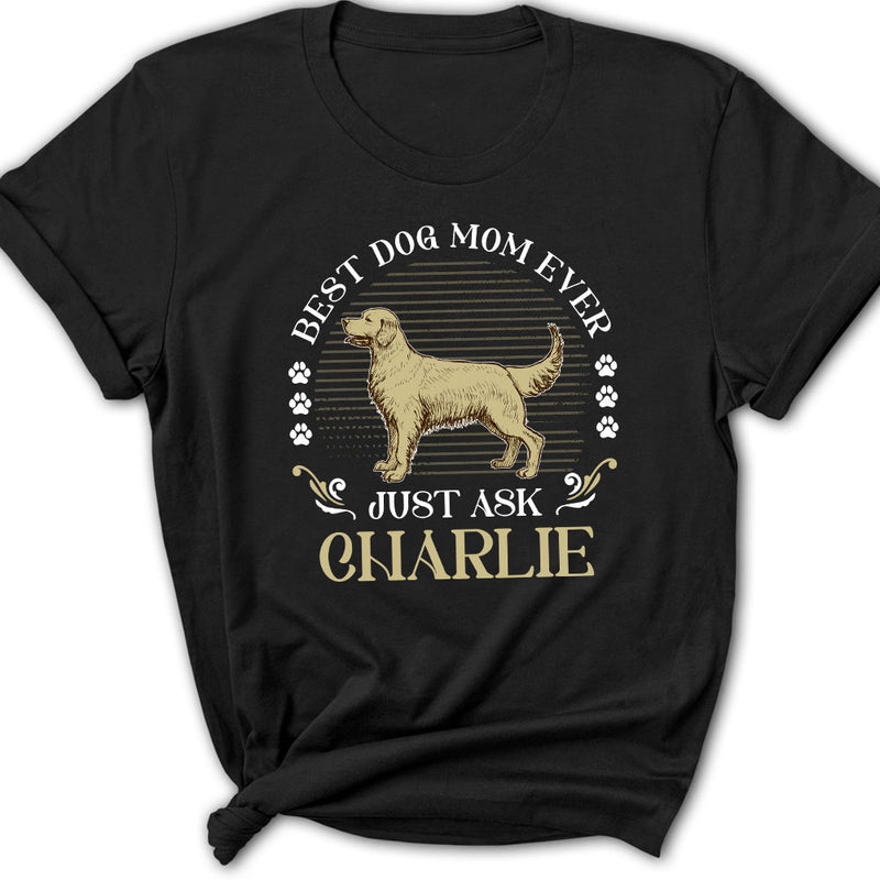 Best Dog Ever Just Ask Vintage - Personalized Custom Women&