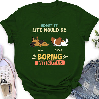 Boring Without Sleeping Dog - Personalized Custom Women's T-shirt