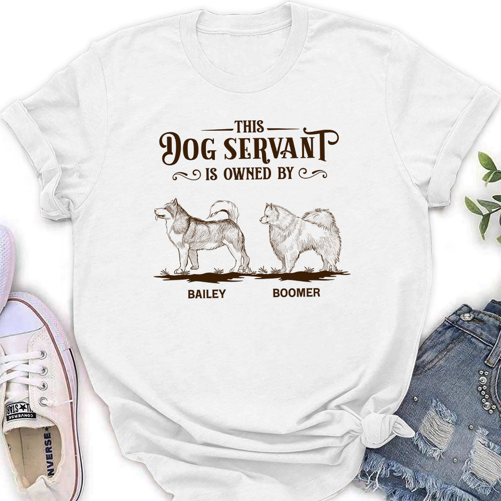 This Dog Servant Is Owned By - Personalized Custom Women's T-shirt