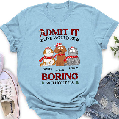 Be Boring Without Us - Personalized Custom Women's T-shirt