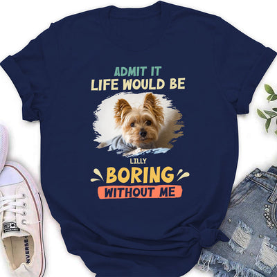 Boring Without Sleeping Dog - Personalized Custom Women's T-shirt