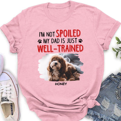 We Are Not Spoiled - Personalized Custom Women's T-shirt