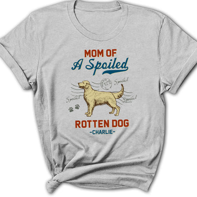 Mom Of Spoiled Dog - Personalized Custom Women's T-shirt