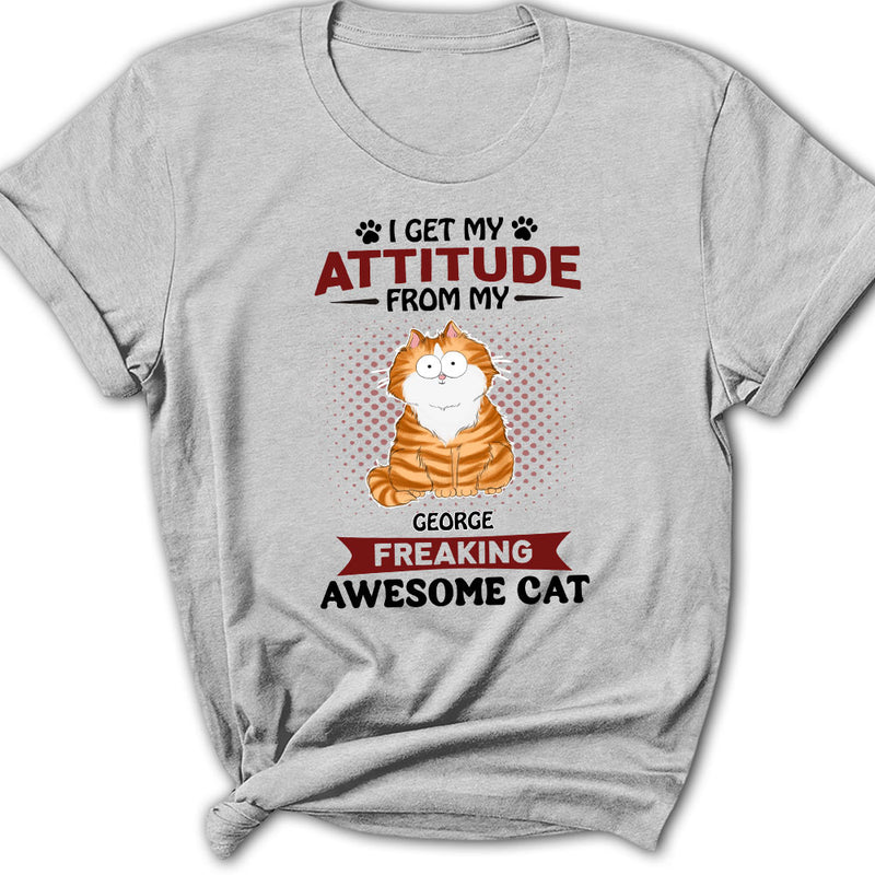 Attitude From My Cat - Personalized Custom Women&