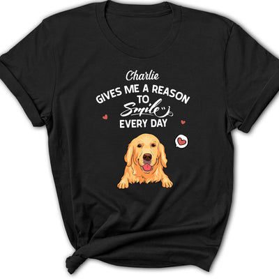 My Dog Gives Me Reason - Personalized Custom Women's T-shirt