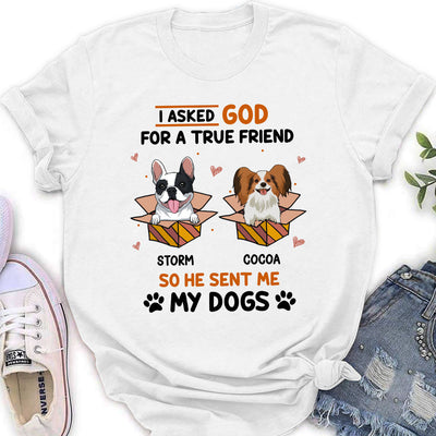 Asked For A True Friend - Personalized Custom Women's T-shirt