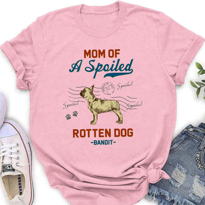 Mom Of Spoiled Dog - Personalized Custom Women's T-shirt