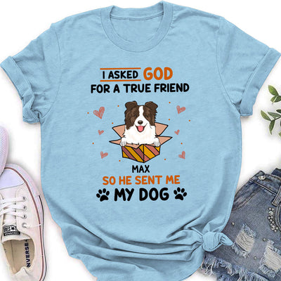 Asked For A True Friend - Personalized Custom Women's T-shirt