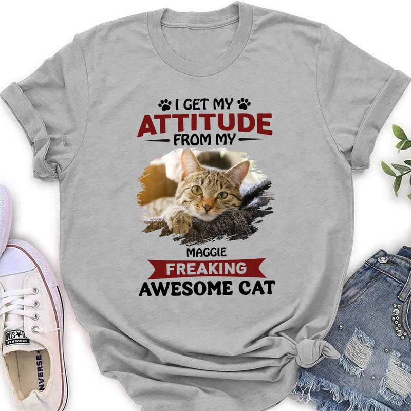 Attitude From My Cat - Personalized Custom Women&