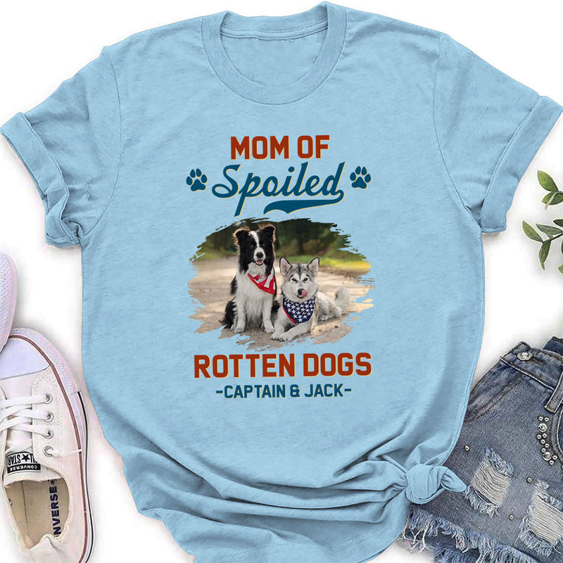 Mom Of Spoiled Dog - Personalized Custom Women&