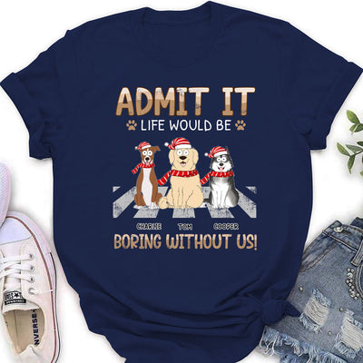 Would Be Boring - Personalized Custom Women's T-shirt