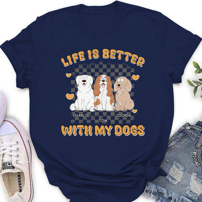 Better Life With Dog - Personalized Custom Women's T-shirt