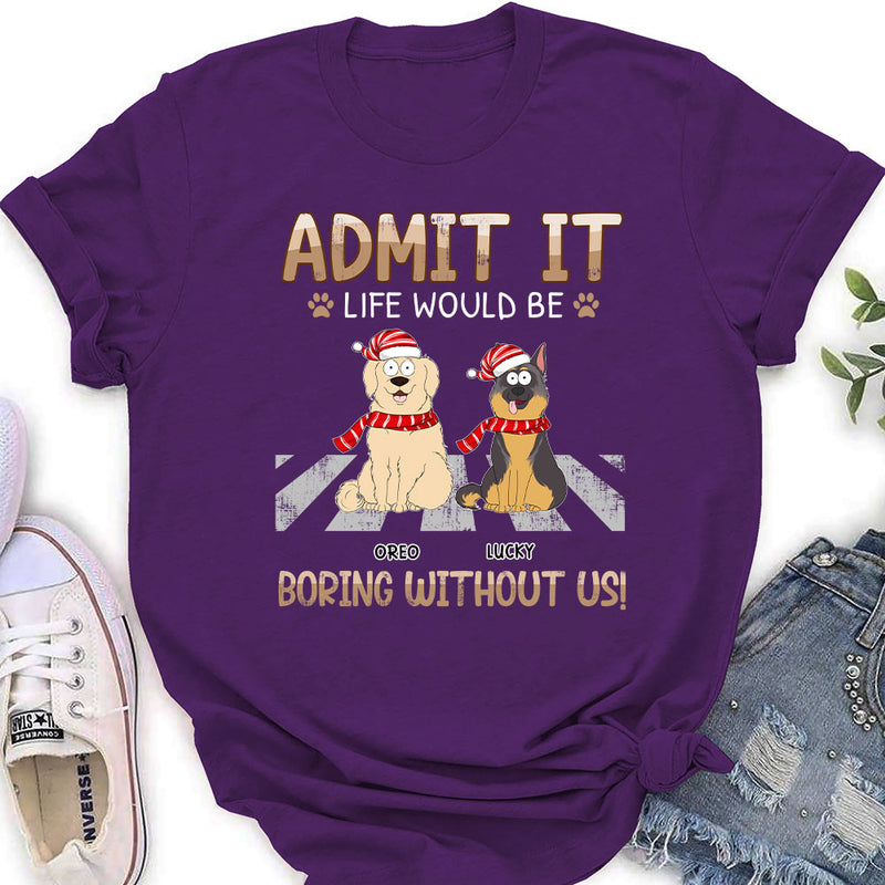 Would Be Boring - Personalized Custom Women&