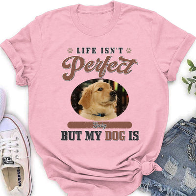 My Perfect Dog - Personalized Custom Women's T-shirt