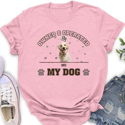 Dog Owned And Operated - Personalized Custom Women's T-shirt