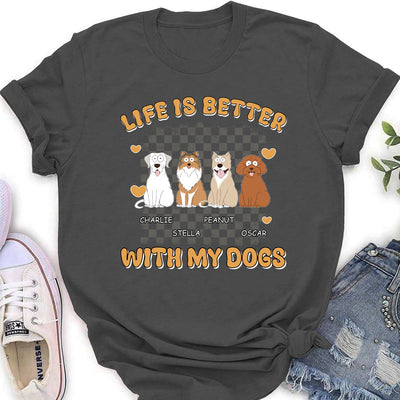 Better Life With Dog - Personalized Custom Women's T-shirt