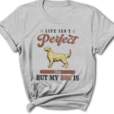 My Perfect Dog - Personalized Custom Women's T-shirt