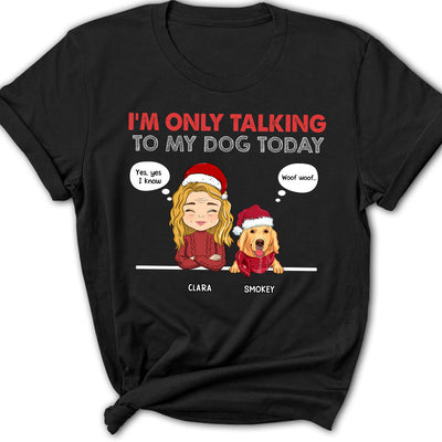 Only Talking To - Personalized Custom Women's T-shirt