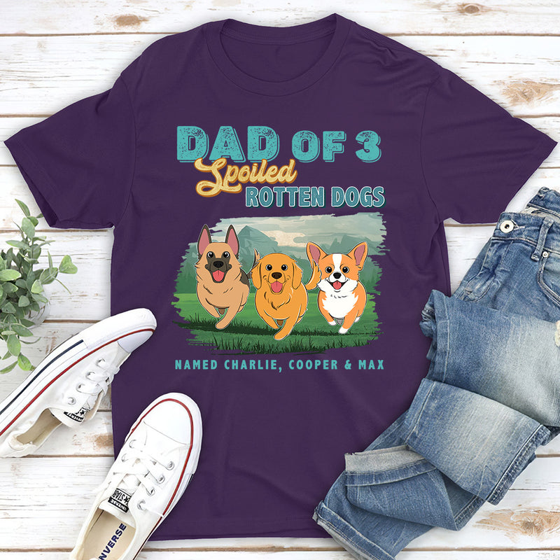 Dad Of Spoiled Rotten Dogs - Personalized Custom Unisex T-shirt