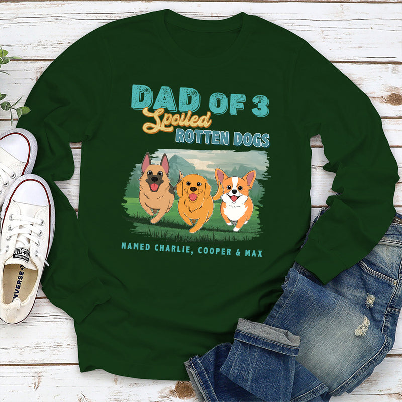 Dad Of Spoiled Rotten Dogs - Personalized Custom Long Sleeve T-shirt