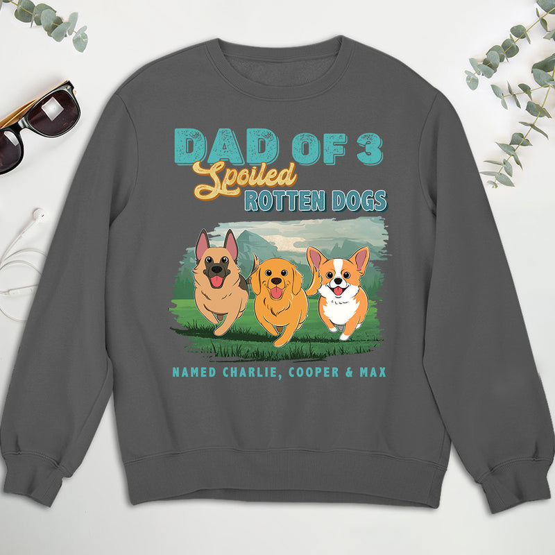 Dad Of Spoiled Rotten Dogs - Personalized Custom Sweatshirt