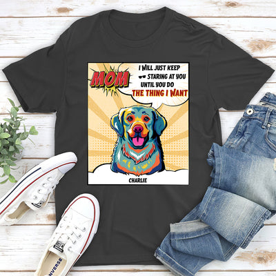 Until You Do The Thing We Want  - Personalized Custom Unisex T-shirt