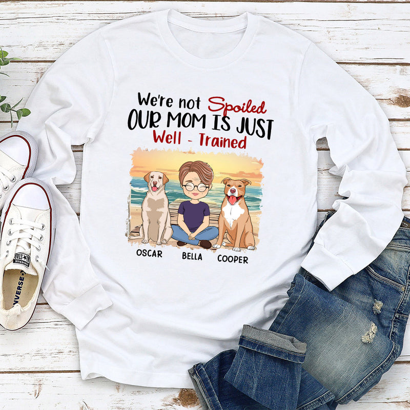 My Mom Is Just Well Trained - Personalized Custom Long Sleeve T-shirt