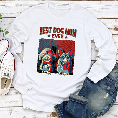 Best Dog Dad Mom Ever - Personalized Custom Long Sleeve T-shirt