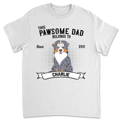 Pawsome Dad Belongs To - Personalized Custom Unisex T-shirt