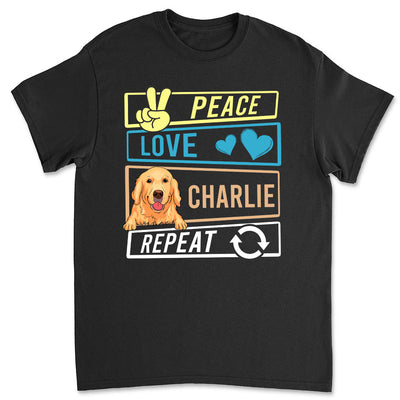 DOG PEACE LOVE AND REPEAT - Personalized Custom Unisex T-shirt