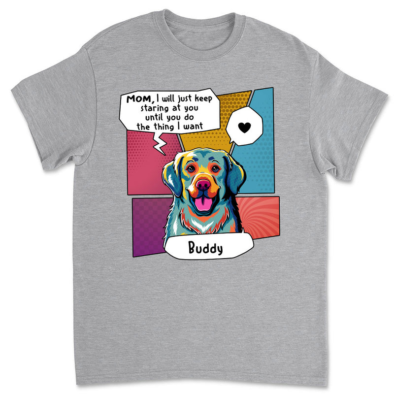 We Will Just Keep Staring At You - Personalized Custom Unisex T-shirt